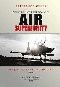 Benjamin Franklin Cooling - Case Studies in the Achievement of Air Superiority, Häftad. Tillgänglighet: Lägg i varukorg