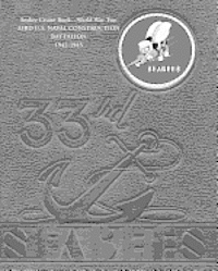 33rd Ncb, Kenneth E. Bingham - Seabee Cruise Book World War Two 33RD U.S. NAVAL CONSTRUCTION BATTALION 1942-1945: 33rd Seabees, Häftad. Tillgänglighet: Lägg i varukorg