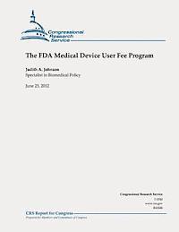 Judith a. Johnson - The FDA Medical Device User Fee Program, Häftad