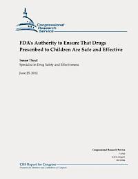 Susan Thaul - FDA's Authority to Ensure That Drugs Prescribed to Children Are Safe and Effective, Häftad