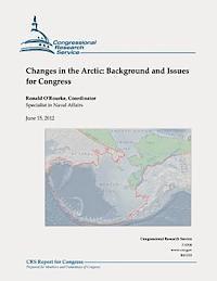 Ronald O'Rourke - Changes in the Arctic: Background and Issues for Congress, Häftad. Tillgänglighet: Lägg i varukorg