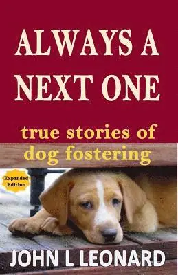 John L. Leonard - Always a Next One: True Stories of Dog Fostering, Häftad. Tillgänglighet: Lägg i varukorg