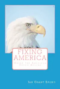 Ian Grant Spong - Fixing America: Where the American Dream Begins, Häftad. Tillgänglighet: Lägg i varukorg