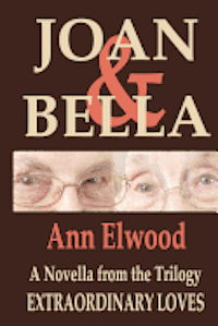 Ann Elwood - Joan & Bella: Extraordinary Loves, Häftad. Tillgänglighet: Lägg i varukorg