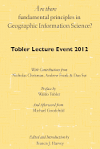 Waldo Tobler, Nicholas R. Chrisman - Are there fundamental principles in Geographic Information Science?: Tobler Lecture Event 2012 of the Association of American Geographers Geographic I, Häftad. Tillgänglighet: Lägg i varukorg
