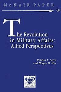 Holger H. Mey, Robbin F. Laird - The Revolution in Military Affairs: Allied Perspectives, Häftad