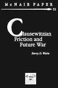 Barry D. Watts - Clausewitzian Friction and Future War, Häftad. Tillgänglighet: Lägg i varukorg