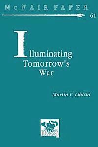 Martin C. Libicki - Illuminating Tomorrow's War, Häftad. Tillgänglighet: Lägg i varukorg