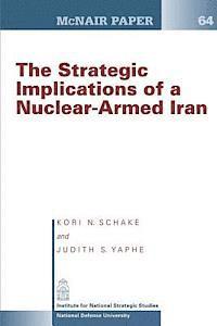 Judith S. Yaphe, Kori N. Schake - The Strategic Implication of a Nuclear-Armed Iran, Häftad