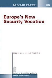 Michael J. Brenner - Europe's New Security Vocation, Häftad. Tillgänglighet: Lägg i varukorg