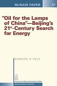 Bernard D. Cole - "Oil for the Lamps of China"-Beijing's 21st-Century Search for Energy, Häftad. Tillgänglighet: Lägg i varukorg