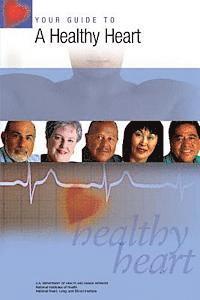 National Institutes of Health, National Heart Lung and Blo Institute - Your Guide to a Healthy Heart, Häftad. Tillgänglighet: Lägg i varukorg