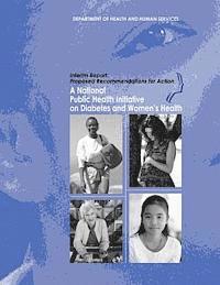 Centers for Disease Cont And Prevention, Department of Health and Human Services - A National Public Health Initiative on Diabetes and Women's Health: Interim Report: Proposed Recommendations for Action, Häftad. Tillgänglighet: Lägg i varukorg