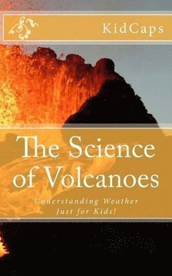 Kidcaps - Science of Volcanoes, Häftad. Tillgänglighet: Lägg i varukorg