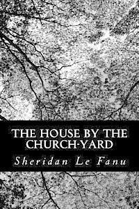 Sheridan Le Fanu - The House by the Church-Yard, Häftad. Tillgänglighet: Lägg i varukorg