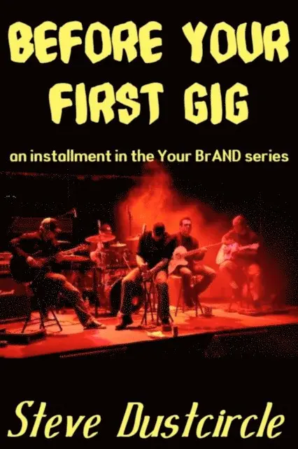 Steve Dustcircle - Before Your First Gig (Your BrAND), E-bok. Tillgänglighet: Lägg i varukorg