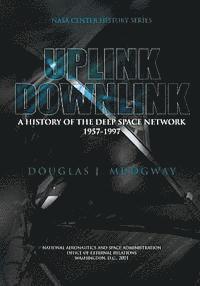 Douglas J. Mudgway - Uplink-Downlink: A History of the Deep Space Network 1957-1997, Häftad
