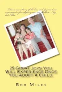 Bob Miles - 25 Great Joys You Will Experience Once You Adopt A Child., Häftad. Tillgänglighet: Lägg i varukorg