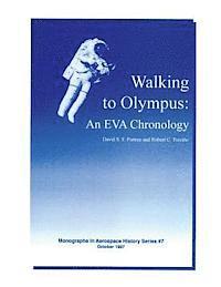 Robert C. Trevino, David S. F. Portree - Walking to Olympus: An EVA Chronology, Häftad
