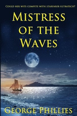 George Phillies - Mistress of the Waves, Häftad. Tillgänglighet: Lägg i varukorg