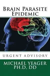 Michael H. Yeager - Brain Parasite Epidemic, Häftad. Tillgänglighet: Lägg i varukorg