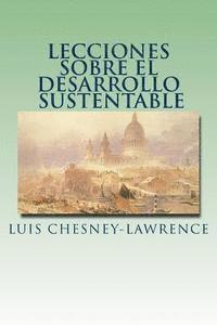 Luis Chesney-Lawrence - Lecciones sobre el Desarrollo Sustentable, Häftad. Tillgänglighet: Lägg i varukorg