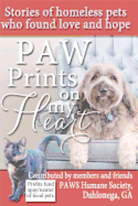 Paws Humane Society, Deborah Smith - Paw Prints On My Heart: Stories of homeless pets who found love and hope, Häftad. Tillgänglighet: Lägg i varukorg