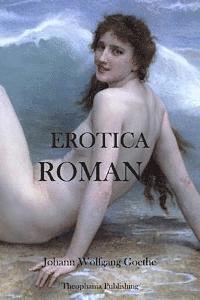 Johann Wolfgang Goethe - Erotica Romana, Häftad. Tillgänglighet: Lägg i varukorg