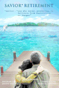 Nathan Lee, James Cline - Savior Retirement: A Retirement Secret Every Baby Boomer Must Know, Häftad