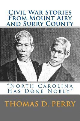 Thomas D. Perry - North Carolina Has Done Nobly: Civil War Stories From Mount Airy And Surry County, Häftad. Tillgänglighet: Lägg i varukorg