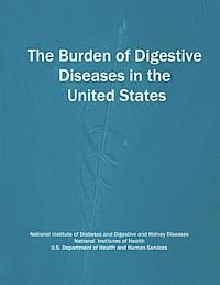 National Institutes of Health, U. S. Department of Heal Human Services - The Burden of Digestive Diseases in the United States, Häftad. Tillgänglighet: Lägg i varukorg
