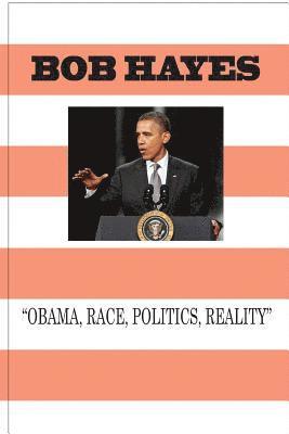 Bob Hayes - Obama-Race, Politics, And Reality, Häftad. Tillgänglighet: Lägg i varukorg