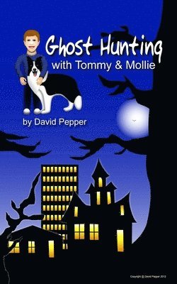 David Pepper - Ghost Hunting with Tommy & Mollie, Häftad. Tillgänglighet: Lägg i varukorg
