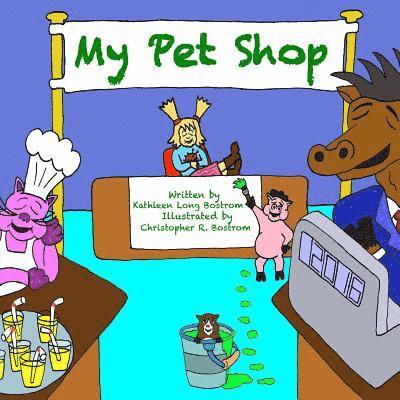 Kathleen Long Bostrom - My Pet Shop, Häftad. Tillgänglighet: Lägg i varukorg