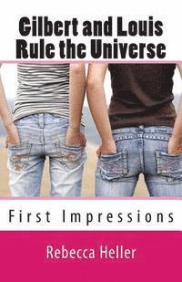 Rebecca Heller - Gilbert and Louis Rule the Universe: First Impressions, Häftad. Tillgänglighet: Lägg i varukorg