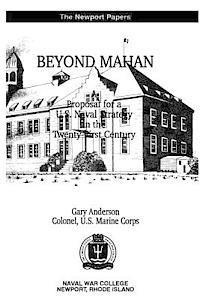 Gary Anderson - Beyond Mahan: A Proposal for a U.S. Naval Strategy in the Twenty-First Century, Häftad