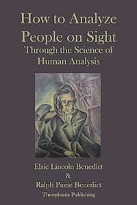 Ralph Paine Benedict, Elsie Lincoln Benedict - How to Analyze People on Sight, Häftad