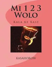 Kasahorow - Mi 1 2 3 Wolo: Kala Ke Kase, Häftad. Tillgänglighet: Lägg i varukorg