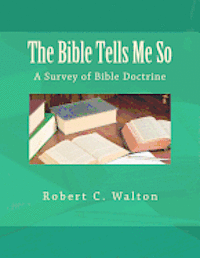 Robert C. Walton - The Bible Tells Me So: A Survey of Bible Doctrine, Häftad. Tillgänglighet: Lägg i varukorg