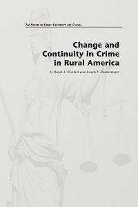 Joseph F. Donnermeyer, Ralph A. Weisheit - Change and Continuity in Crime in Rural America, Häftad