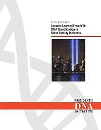 National Institute of Justice, Office of Justice Programs - Lessons Learned From 9/11: DNA Identification in Mass Fatality Incidents, Häftad