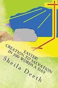 Sheila Deeth - Easter! Creation to Salvation in 100 words a day: The Bible in 100 words a day, Häftad. Tillgänglighet: Lägg i varukorg