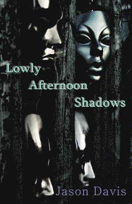 Shonell Bacon - Lowly Afternoon Shadows, Häftad. Tillgänglighet: Lägg i varukorg