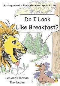 Herman Thorbecke - Do I Look Like Breakfast: A story about a Duck who stood up to a Lion, Häftad. Tillgänglighet: Lägg i varukorg
