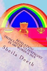 Sheila Deeth - Revelation! From Easter to Pentecost in 100 words a day: The Bible in 100 words a day, Häftad. Tillgänglighet: Lägg i varukorg