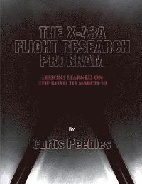 Curtis Peebles - The X-43A Flight Reseach Program: Lessons Learned on the Road to March 10, Häftad. Tillgänglighet: Lägg i varukorg