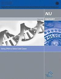 Office of Justice Programs, National Institute of Justice - Using DNA to Solve Cold Cases, Häftad
