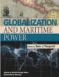 Sam J. Tangredi - Globalization and Maritime Power, Häftad. Tillgänglighet: Lägg i varukorg