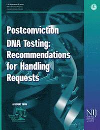 Office of Justice Programs, National Institute of Justice - Postconviction DNA Testing: Recommendations for Handling Requests, Häftad