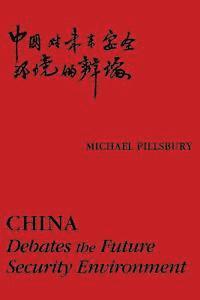 Michael Pillsbury - China: Debates the Future Security Environment, Häftad. Tillgänglighet: Lägg i varukorg